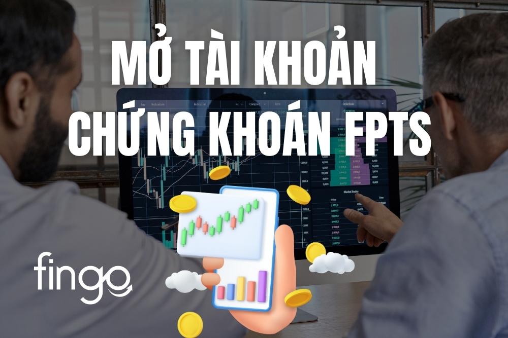 2 cách mở tài khoản chứng khoán FPTS nhanh chóng