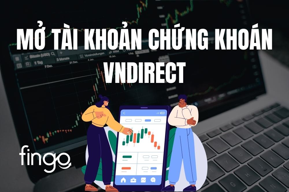 2 Cách mở tài khoản chứng khoán VNDirect trực tuyến