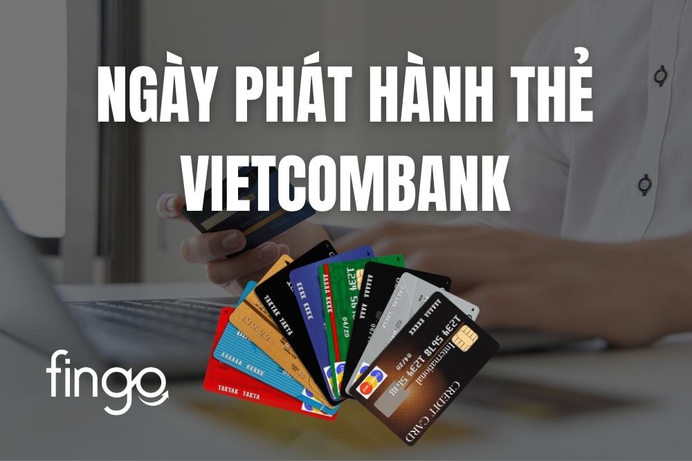 4 Cách kiểm tra ngày phát hành thẻ Vietcombank