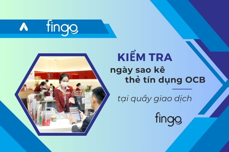 Kiểm tra ngày sao kê thẻ tín dụng OCB tại quầy giao dịch