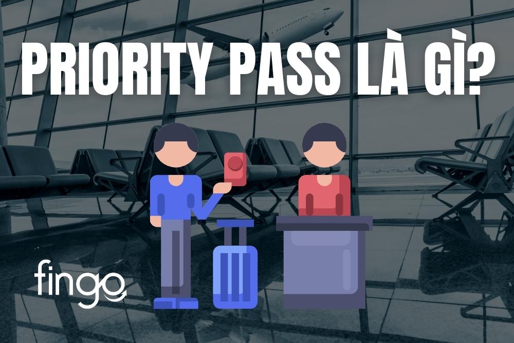 Priority Pass là gì? Cách đăng ký và sử dụng thẻ