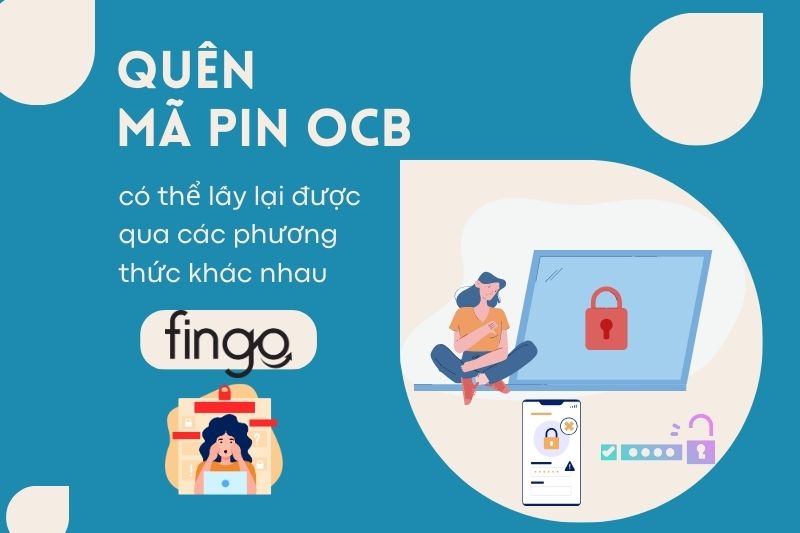 Mã PIN OCB có thể lấy lại được qua các phương thức khác nhau