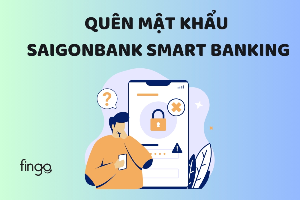 Cách lấy lại khi quên mật khẩu SAIGONBANK Smart Banking