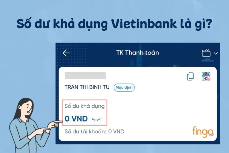 Số dư khả dụng Vietinbank là số tiền có trong tài khoản của bạn