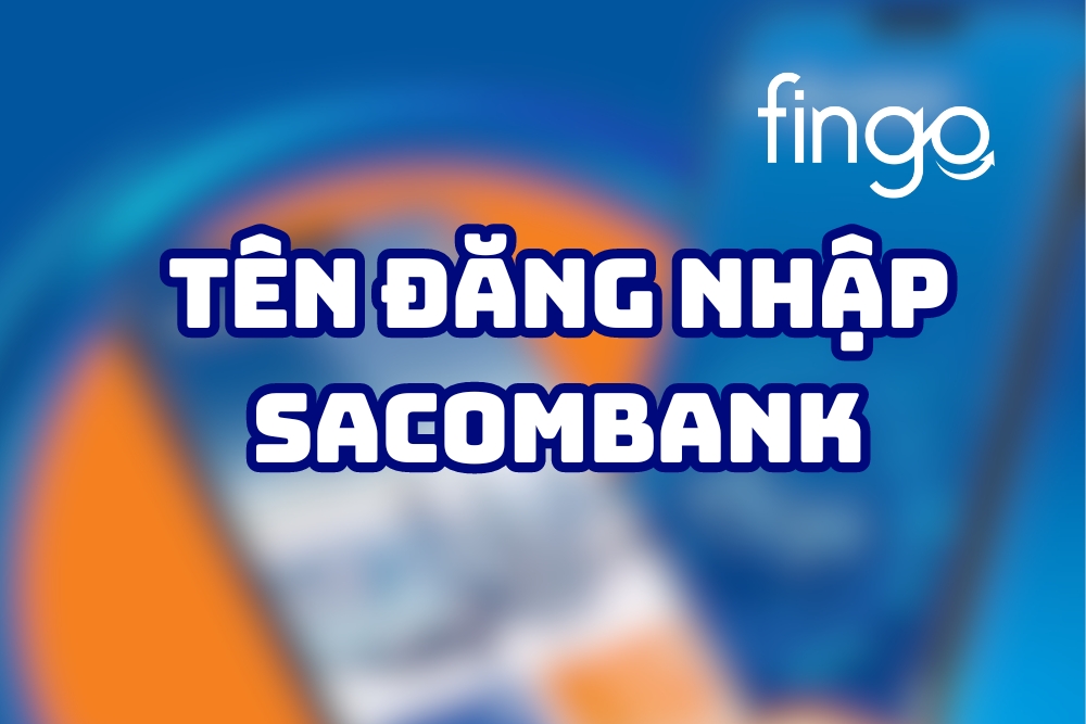Quên tên đăng nhập Sacombank và 2 cách xử lý