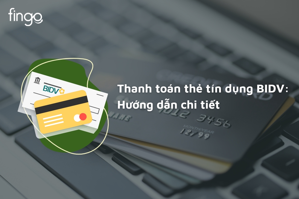 3 cách thanh toán dư nợ thẻ tín dụng BIDV đơn giản