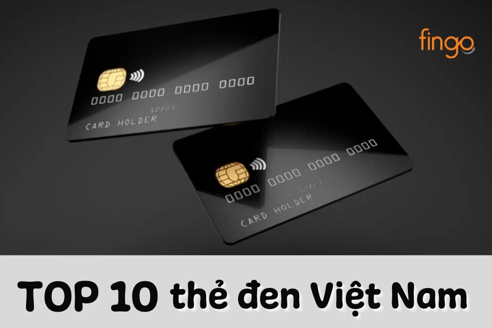 Top 10 thẻ đen quyền lực nhất Việt Nam