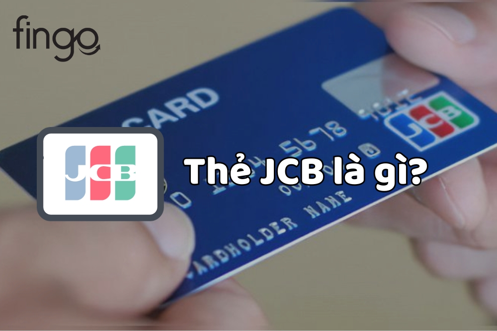 Thẻ JCB là gì? Thẻ JCB khác Visa như thế nào?