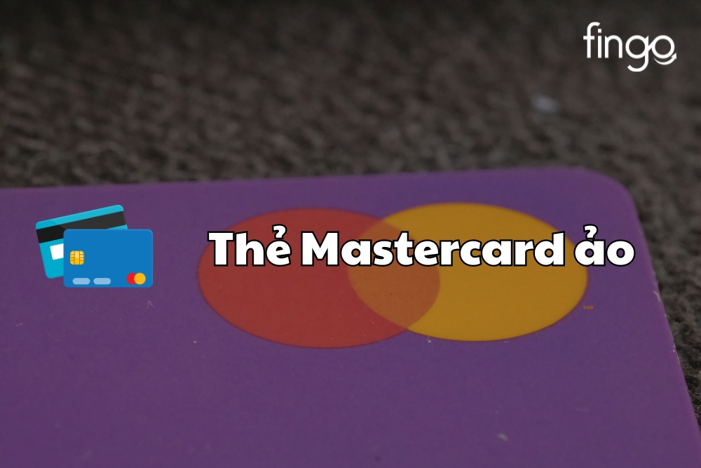 Thẻ Mastercard ảo là gì? Tổng quan chi tiết