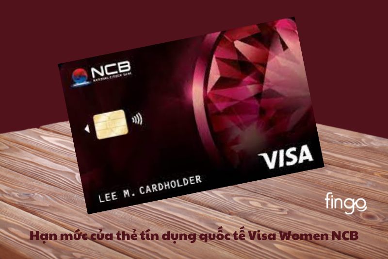 Hạn mức của thẻ tín dụng quốc tế Visa Women NCB