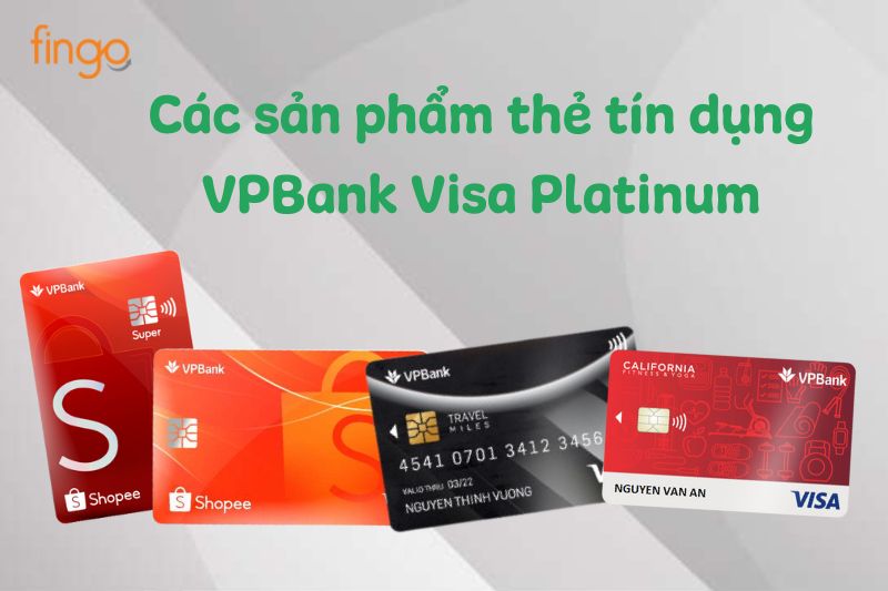 Các sản phẩm thẻ tín dụng Visa Platinum do ngân hàng VPBank phát hành