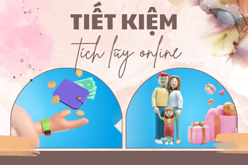 Tiết kiệm tích lũy online