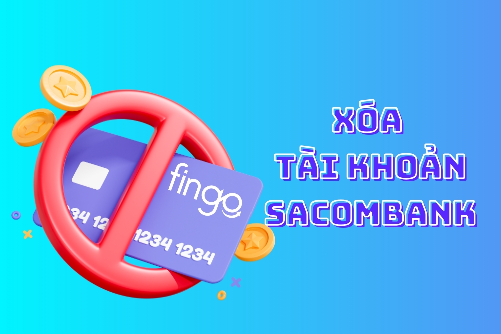 Cách xóa tài khoản Sacombank đơn giản, an toàn nhất