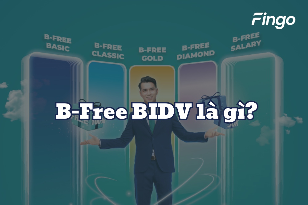 Gói B-Free BIDV là gì? Thông tin chi tiết
