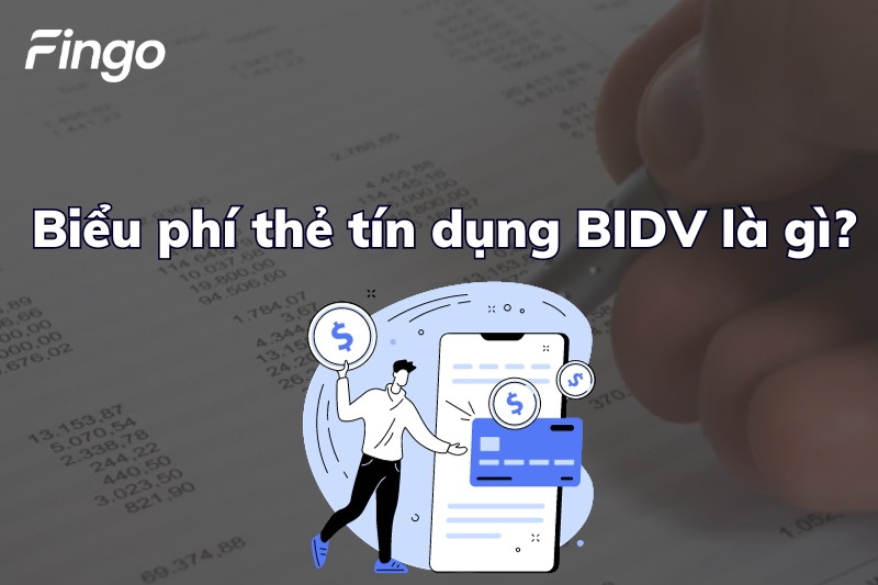 Biểu phí thẻ tín dụng BIDV là gì?