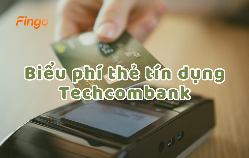 Biểu phí thẻ tín dụng Techcombank