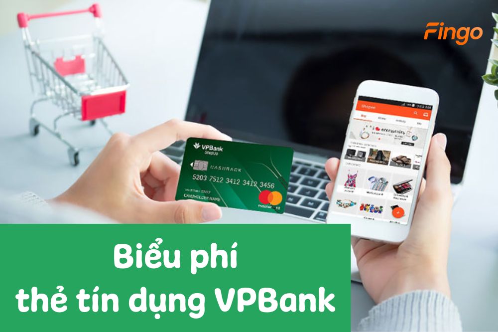 Cập nhật biểu phí thẻ tín dụng VPBank mới nhất