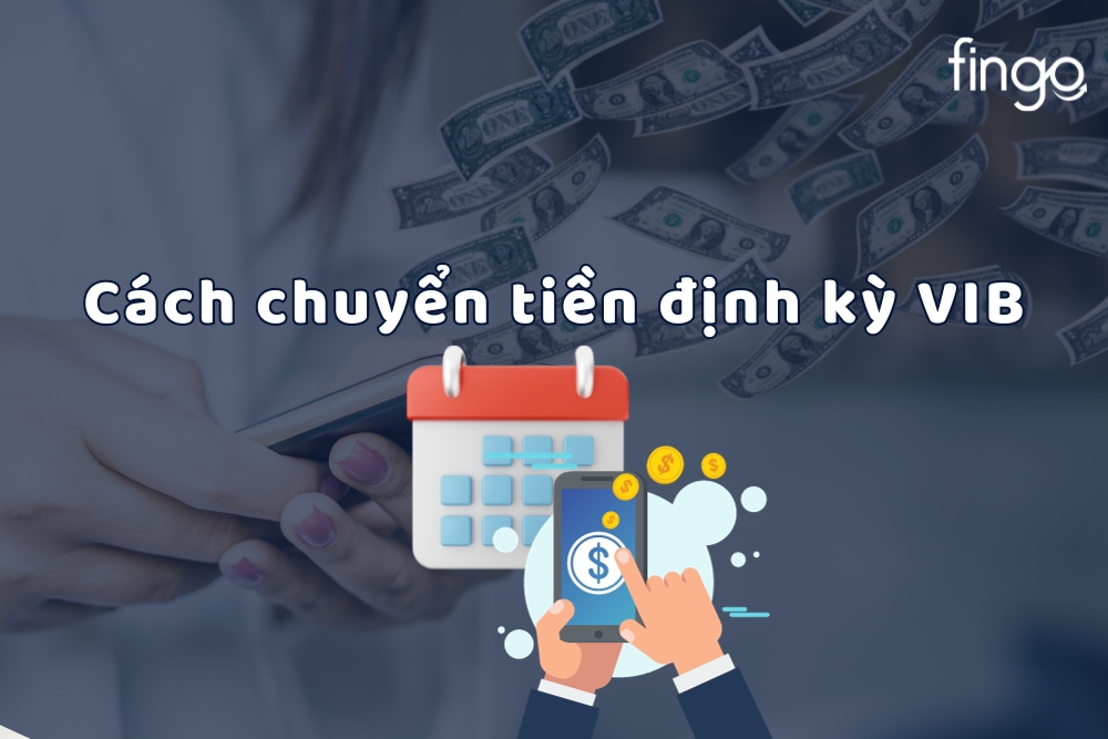 Hướng dẫn cách chuyển tiền định kỳ VIB trên điện thoại