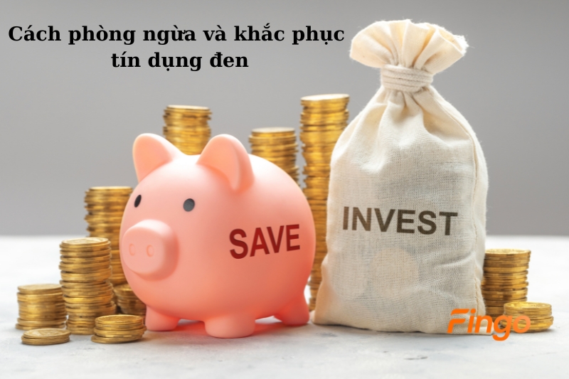 Cách phòng ngừa và khắc phục tín dụng đen 