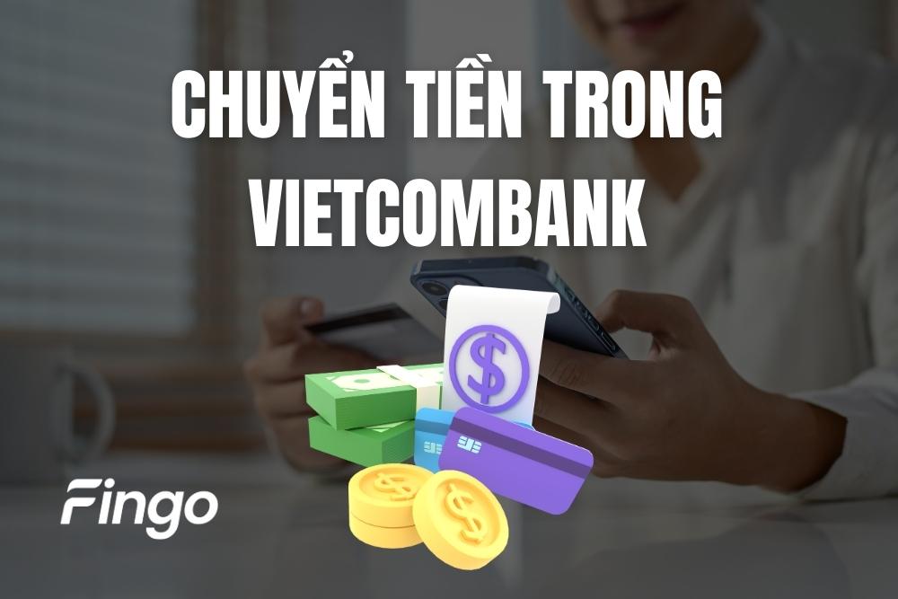 Chuyển tiền trong Vietcombank qua VCB Digibank
