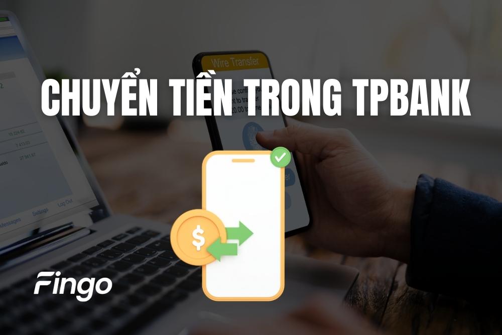 Các bước chuyển tiền trong TPBank đơn giản