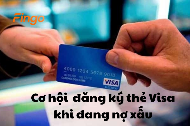 Cơ hội để mở thẻ Visa Credit khi đang nợ xấu 