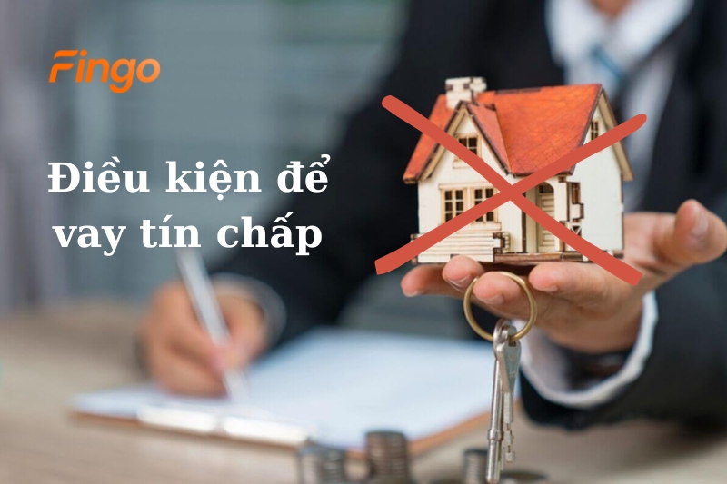 Điều kiện để vay tín chấp