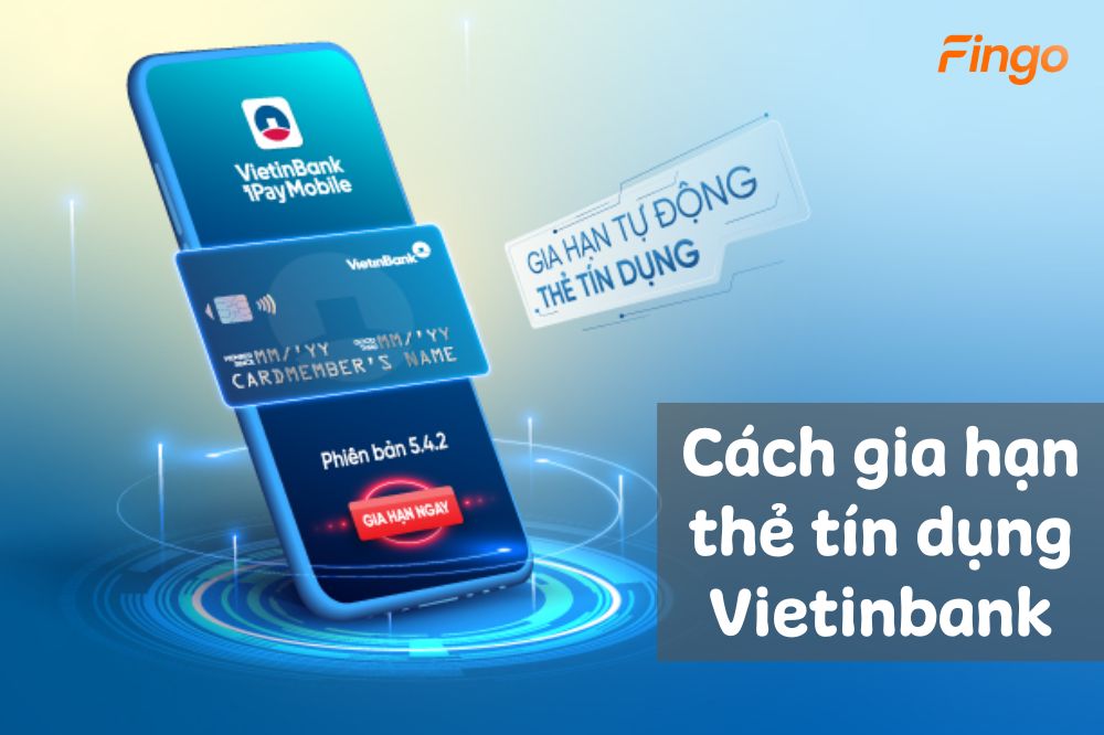 Hướng dẫn cách gia hạn thẻ tín dụng Vietinbank đơn giản