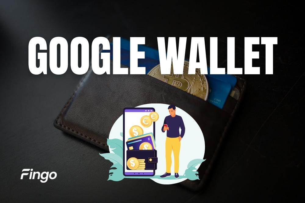 Google Wallet là gì? Hướng dẫn cài đặt và liên kết
