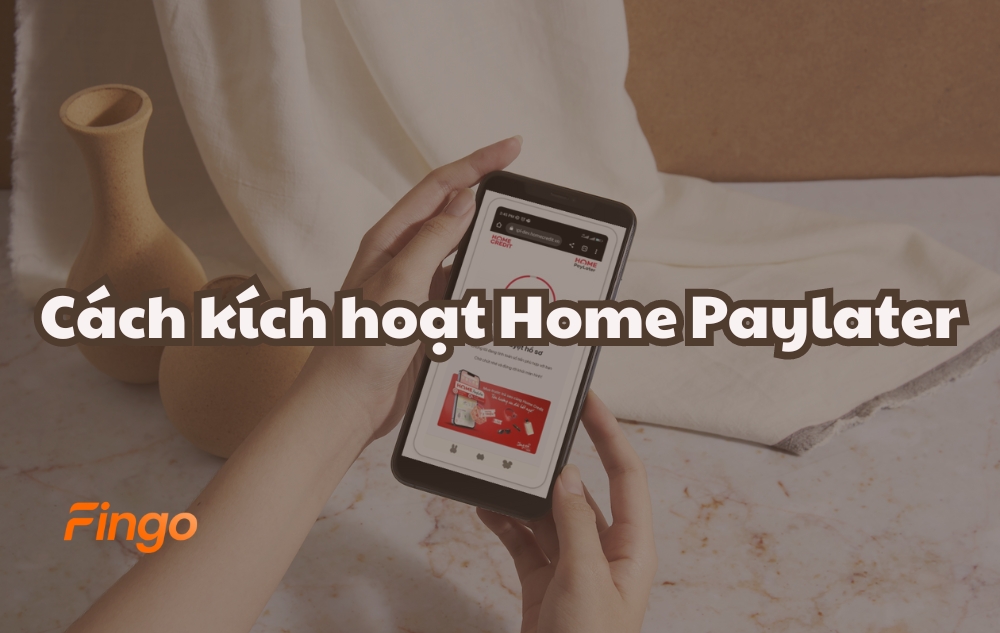 Kích hoạt Home Paylater