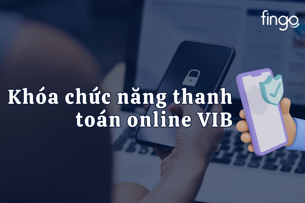 Hướng dẫn cách khóa chức năng thanh toán online VIB