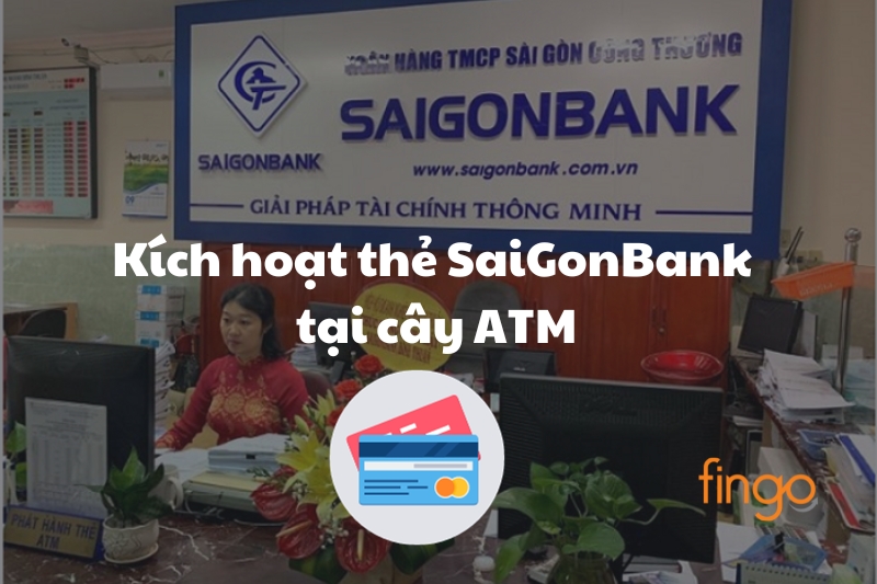 Kích hoạt thẻ SaiGonBank tại cây ATM