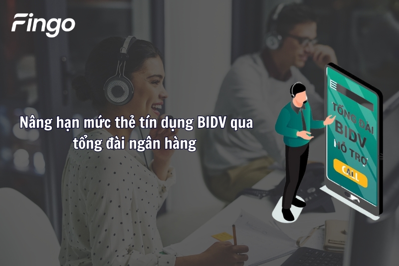 Nâng hạn mức thẻ tín dụng BIDV qua tổng đài ngân hàng