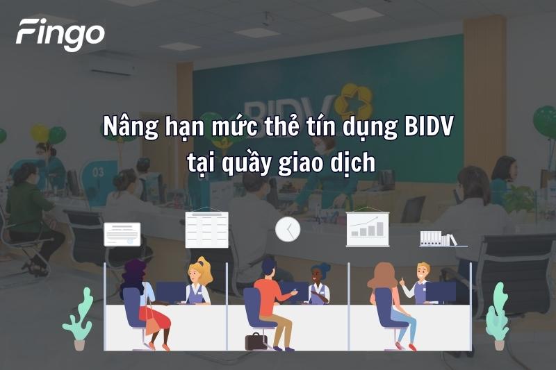 Nâng hạn mức thẻ tín dụng BIDV tại quầy giao dịch