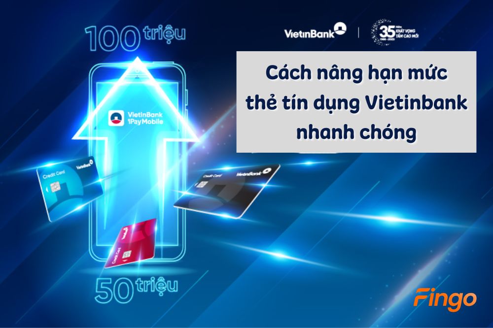 Cách nâng hạn mức thẻ tín dụng Vietinbank online