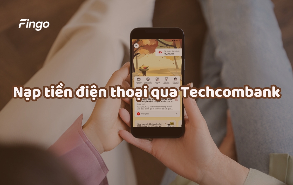 Cách nạp tiền điện thoại qua Techcombank mobile chi tiết