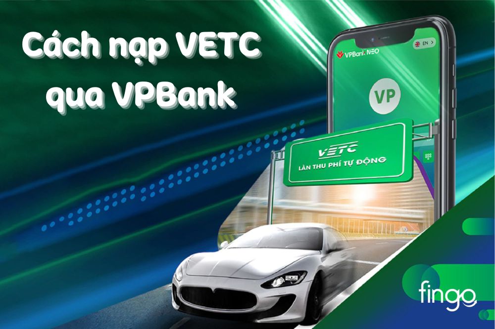 5 cách nạp tiền VETC qua VPBank đơn giản, nhanh chóng