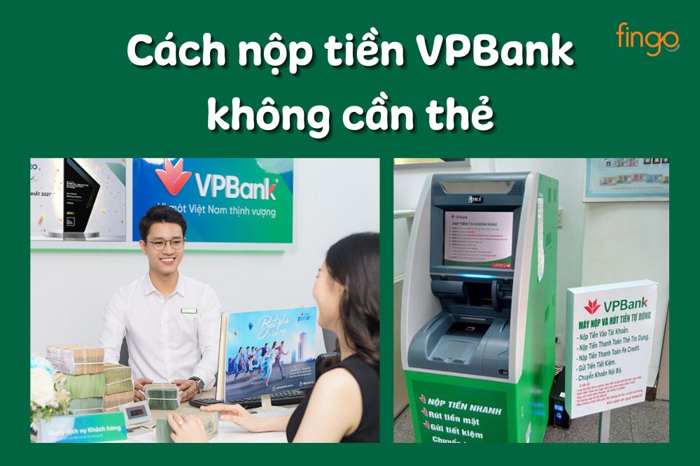 Hướng dẫn cách nộp tiền tại cây ATM VPBank không cần thẻ