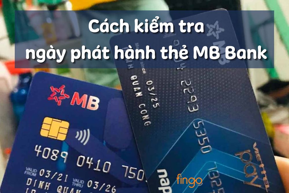 4 cách kiểm tra ngày phát hành thẻ MB Bank