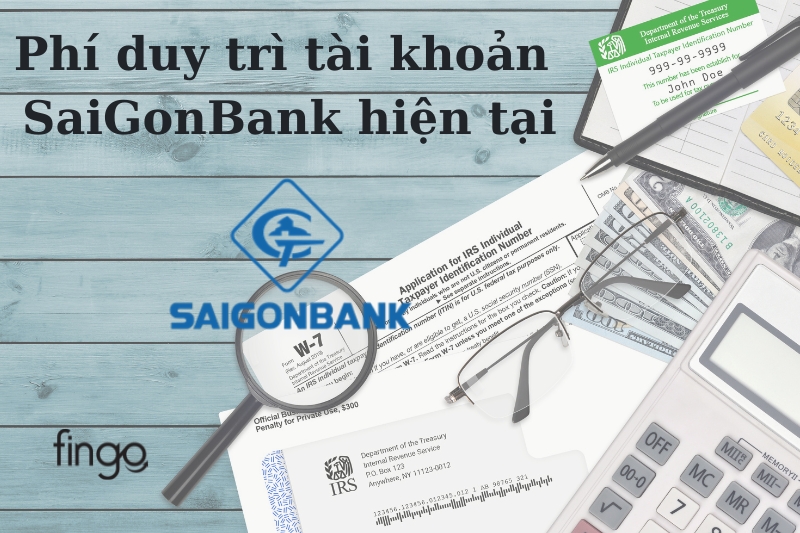 Phí duy trì tài khoản SaiGonBank hiện tại