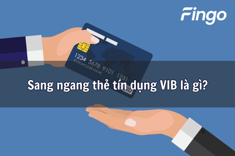 Sang ngang thẻ tín dụng VIB là gì?