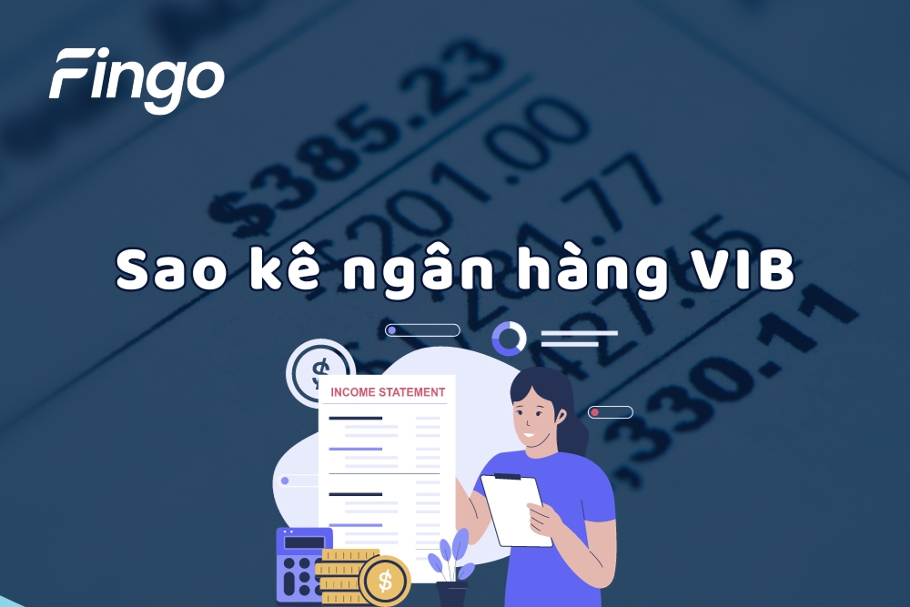 Hướng dẫn sao kê ngân hàng VIB đơn giản, chi tiết nhất