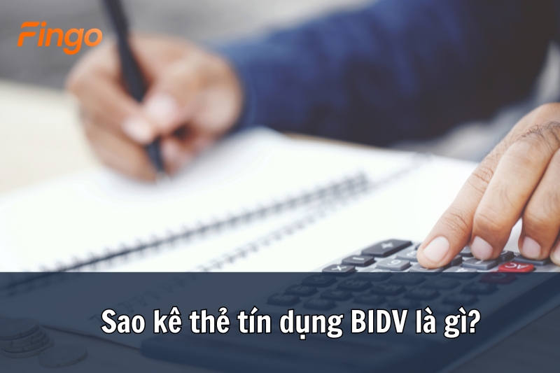 Sao kê thẻ tín dụng BIDV là gì?