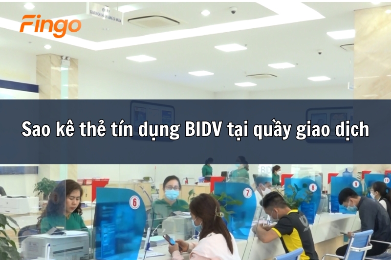 Sao kê thẻ tín dụng BIDV tại quầy giao dịch