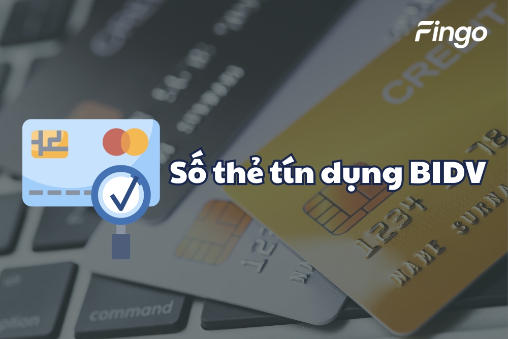 Số thẻ tín dụng BIDV? Các cách kiểm tra