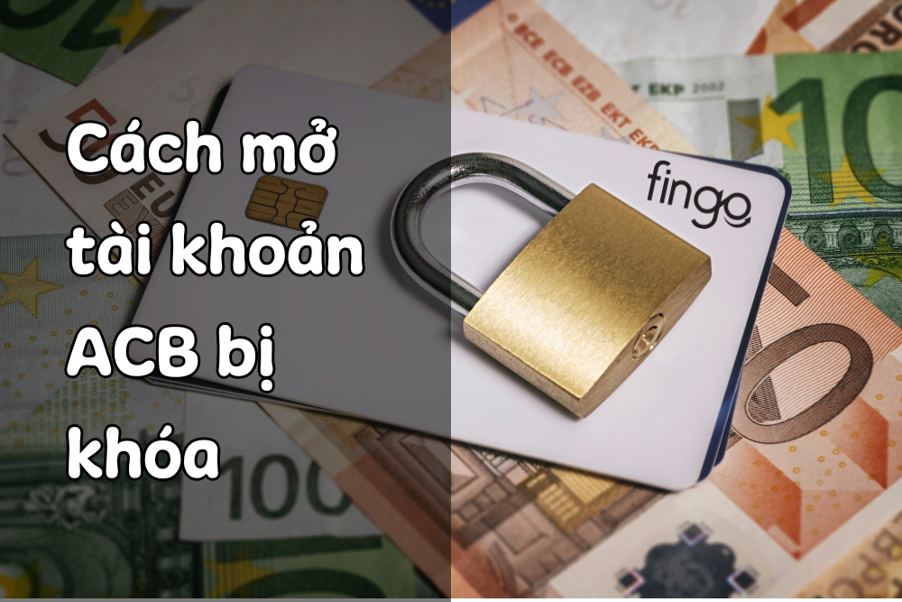 Tài khoản ACB bị khóa phải làm sao? Cách xử lý