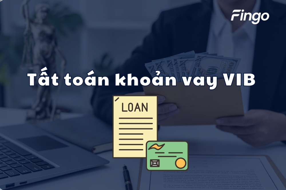 Làm thế nào để tất toán khoản vay VIB?