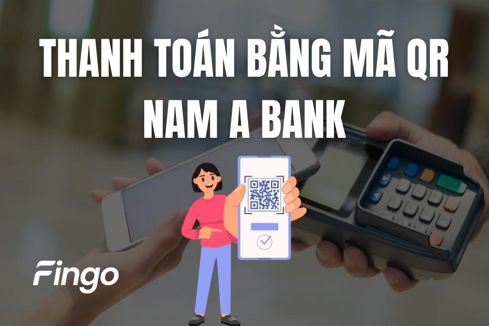 2 Cách thanh toán bằng mã QR Nam A Bank nhanh nhất
