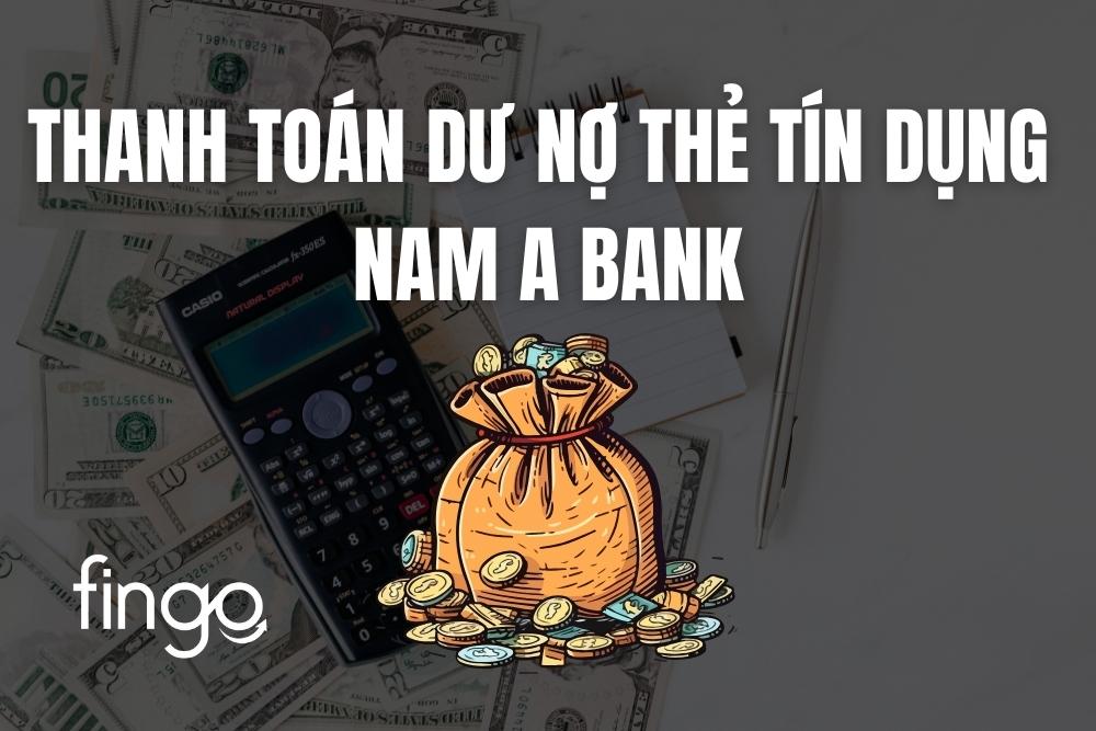 5 Cách thanh toán dư nợ thẻ tín dụng Nam A Bank