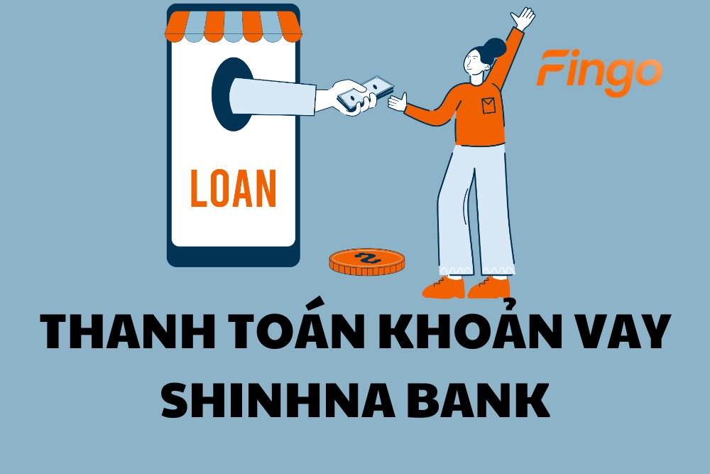 Hướng dẫn cách thanh toán khoản vay Shinhan Bank